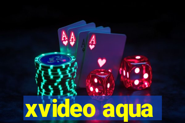 xvideo aqua